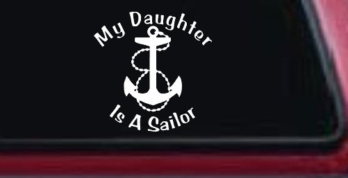 My Daughter Is A Sailor With Anchor Military Car or Truck Window Vinyl Decal Sticker (White)