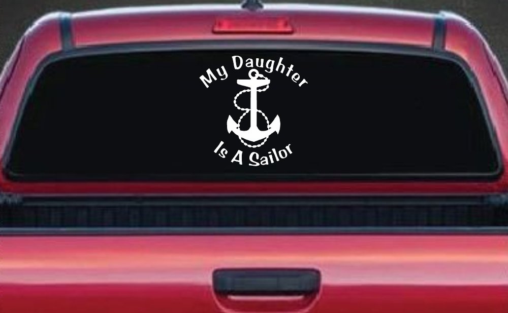 My Daughter Is A Sailor With Anchor Military Car or Truck Window Vinyl Decal Sticker (White)