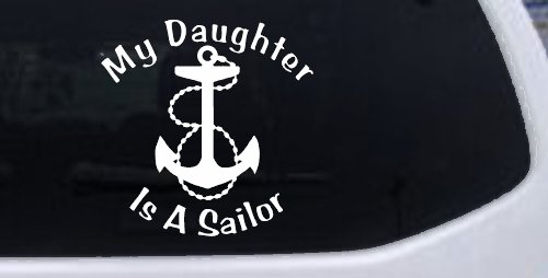 My Daughter Is A Sailor With Anchor Military Car or Truck Window Decal Sticker (White)
