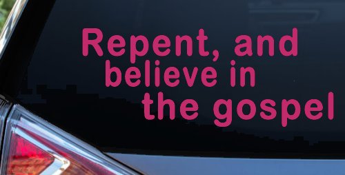 Repent And Believe In The Gospel Christian Car or Truck Window Vinyl Decal Sticker (Hot Pink)