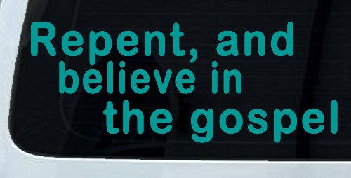 Repent And Believe In The Gospel Christian Car or Truck Window Vinyl Decal Sticker (Turquoise)