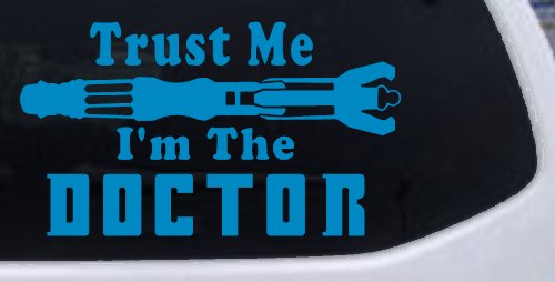 Doctor Who Sonic Screwdriver Trust Me Im The Doctor Sci Fi Car or Truck Window Decal Sticker (Blue)