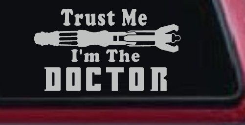 Doctor Who Sonic Screwdriver Trust Me Im The Doctor Sci Fi Car or Truck Window Decal Sticker