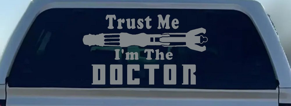 Doctor Who Sonic Screwdriver Trust Me Im The Doctor Sci Fi Car or Truck Window Decal Sticker (Telegrey)