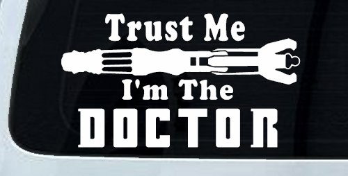 Doctor Who Sonic Screwdriver Trust Me Im The Doctor Sci Fi Car or Truck Window Decal Sticker (White)