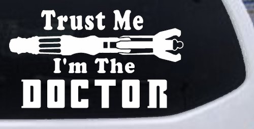 Doctor Who Sonic Screwdriver Trust Me Im The Doctor Sci Fi Car or Truck Window Vinyl Decal Sticker (White)