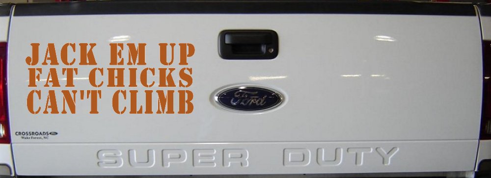 Jack Em Up Fat Chicks Cant Climb Off Road Car or Truck Window Decal Sticker
