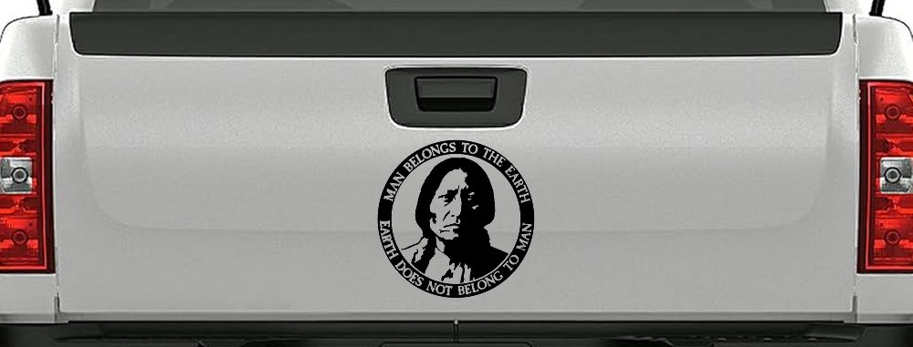 Native American Indian Man Belongs To Earth Earth Does Not Belong To Man Western Car or Truck Window Decal Sticker (Black)