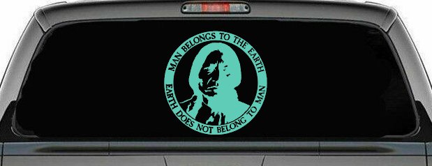 Native American Indian Man Belongs To Earth Earth Does Not Belong To Man Western Car or Truck Window Decal Sticker (Mint)