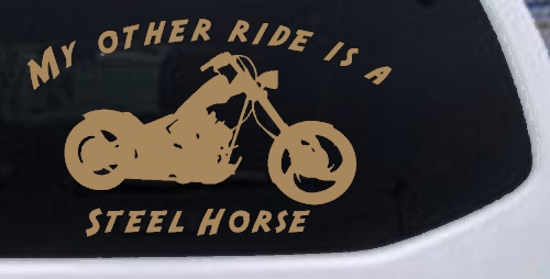 My Other Ride Is A Steel Horse Motorcycle Biker Car or Truck Window Decal Sticker