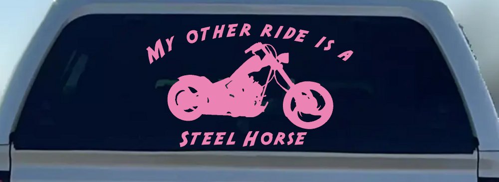 My Other Ride Is A Steel Horse Motorcycle Biker Car or Truck Window Decal Sticker