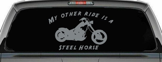 My Other Ride Is A Steel Horse Motorcycle Biker Car or Truck Window Decal Sticker (Telegrey)