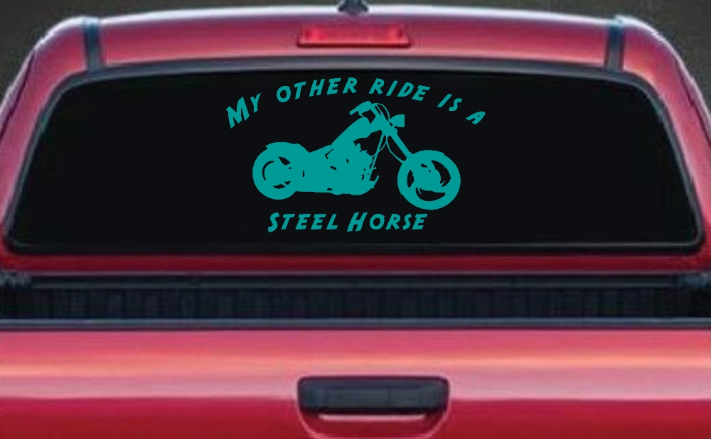 My Other Ride Is A Steel Horse Motorcycle Biker Car or Truck Window Decal Sticker