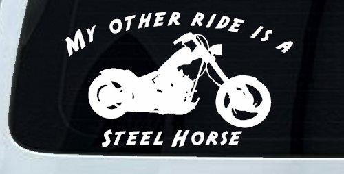 My Other Ride Is A Steel Horse Motorcycle Biker Car or Truck Window Decal Sticker (White)