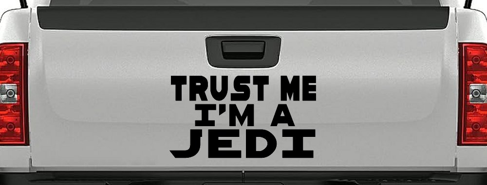 Trust Me Im A Jedi Sci Fi Car or Truck Window Vinyl Decal Sticker (Black)