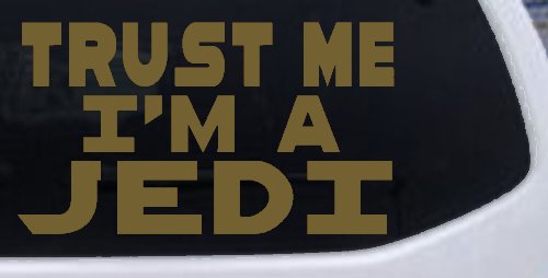 Trust Me Im A Jedi Sci Fi Car or Truck Window Vinyl Decal Sticker (Gold)