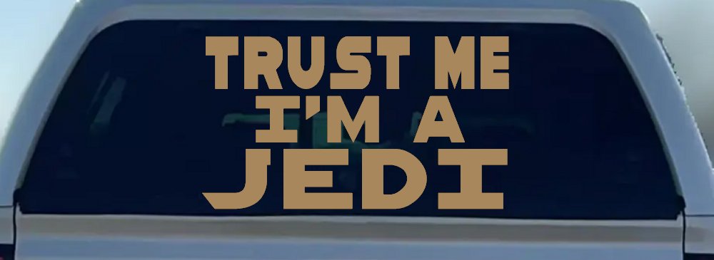 Trust Me Im A Jedi Sci Fi Car or Truck Window Decal Sticker (Light Brown)