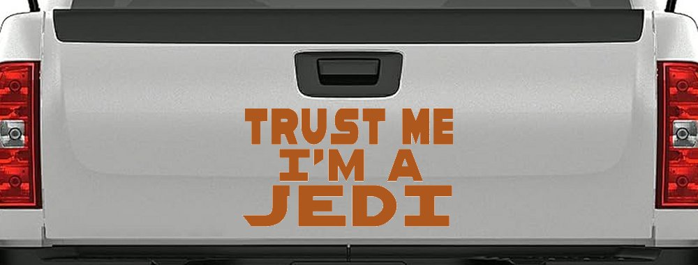 Trust Me Im A Jedi Sci Fi Car or Truck Window Decal Sticker