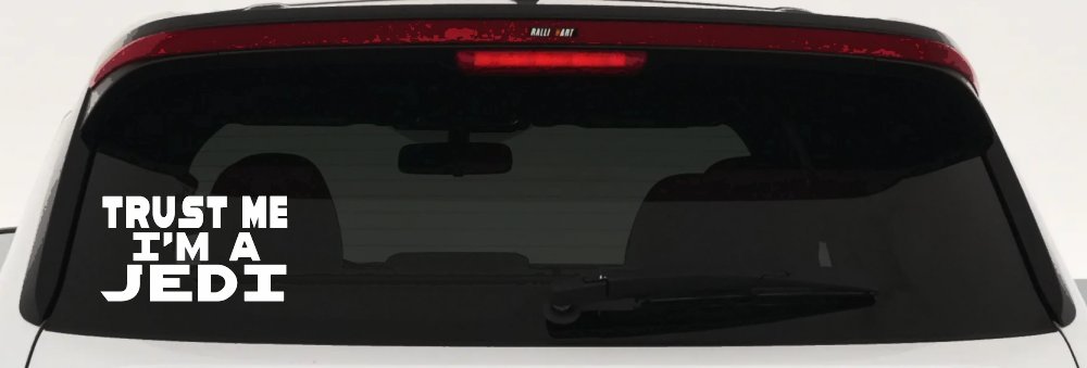 Trust Me Im A Jedi Sci Fi Car or Truck Window Decal Sticker