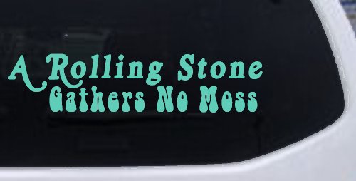 A Rolling Stone Gathers No Moss Car or Truck Window Decal Sticker (Mint)