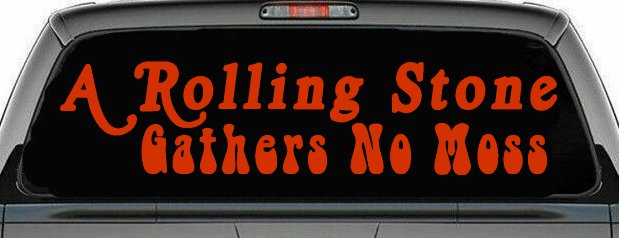 A Rolling Stone Gathers No Moss Car or Truck Window Decal Sticker (Orange Red)