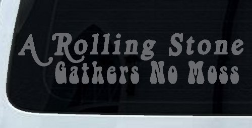A Rolling Stone Gathers No Moss Car or Truck Window Decal Sticker