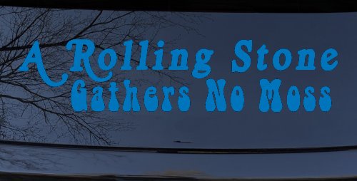 A Rolling Stone Gathers No Moss Car or Truck Window Decal Sticker (Sky Blue)