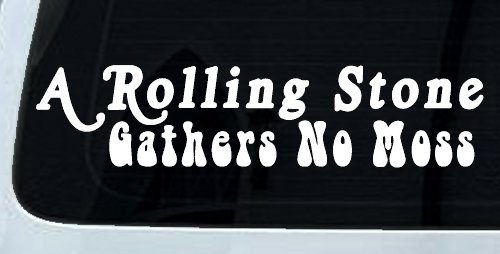 A Rolling Stone Gathers No Moss Car or Truck Window Decal Sticker