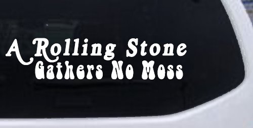 A Rolling Stone Gathers No Moss Car or Truck Window Decal Sticker