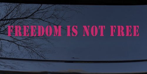Freedom Is Not Free Military Car or Truck Window Decal Sticker