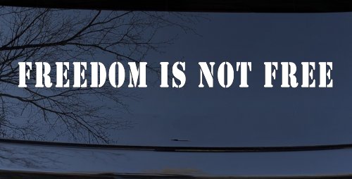 Freedom Is Not Free Military Car or Truck Window Decal Sticker