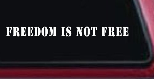 Freedom Is Not Free Military Car or Truck Window Decal Sticker
