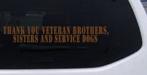 Thank You Veteran Brothers Sisters And Service Dogs Military Car or Truck Window Vinyl Decal Sticker (Copper)