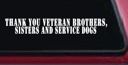 Thank You Veteran Brothers Sisters And Service Dogs Military Car or Truck Window Decal Sticker