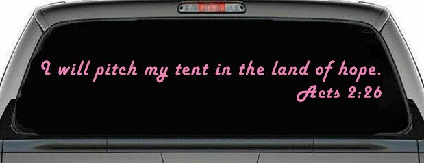 I Will Pitch My Tent In The Land Of Hope Christian Car or Truck Window Decal Sticker
