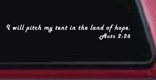 I Will Pitch My Tent In The Land Of Hope Christian Car or Truck Window Decal Sticker