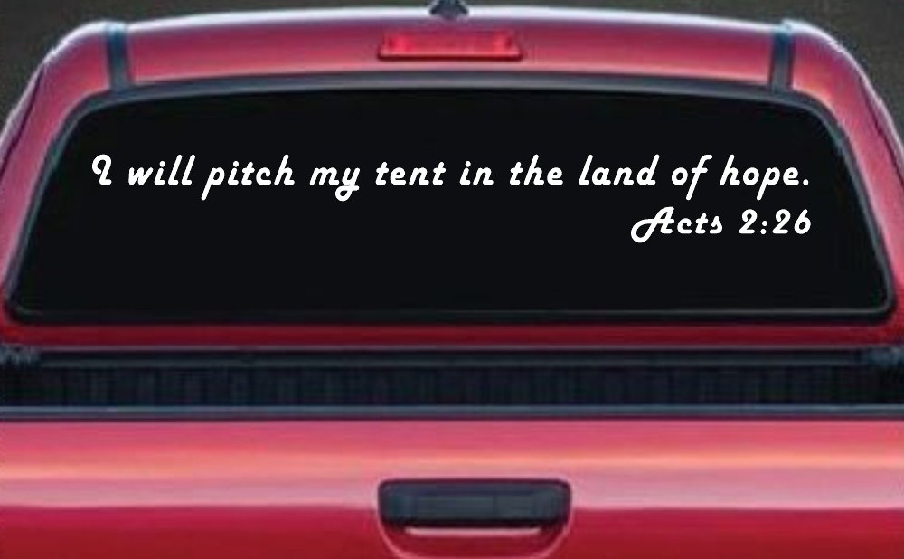 I Will Pitch My Tent In The Land Of Hope Christian Car or Truck Window Decal Sticker