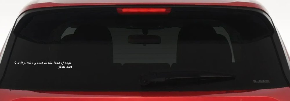 I Will Pitch My Tent In The Land Of Hope Christian Car or Truck Window Vinyl Decal Sticker (White)