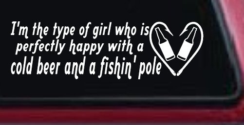 Type Of Girl Who Is Happy With Beer And Fishing Car or Truck Window Decal Sticker
