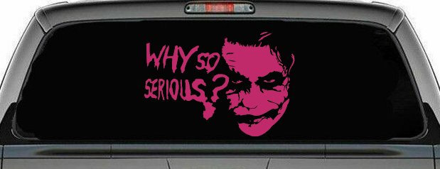 Why So Serious Funny Car or Truck Window Decal Sticker