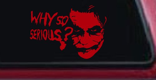 Why So Serious Funny Car or Truck Window Decal Sticker