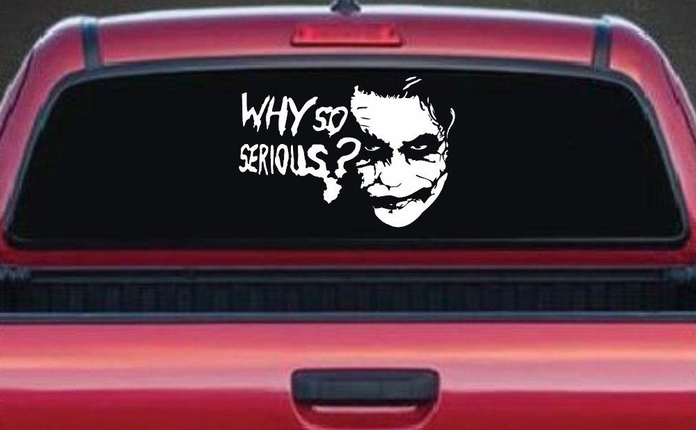 Why So Serious Funny Car or Truck Window Decal Sticker (White)