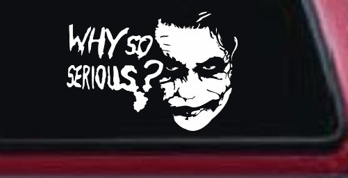 Why So Serious Funny Car or Truck Window Decal Sticker