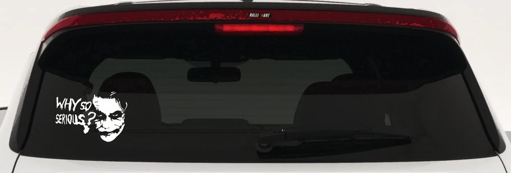 Why So Serious Funny Car or Truck Window Decal Sticker (White)