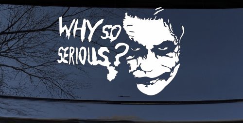 Why So Serious Funny Car or Truck Window Decal Sticker