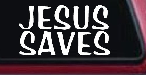 Jesus Saves Christian Car or Truck Window Decal Sticker