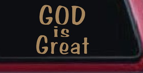 God Is Great Christian Car or Truck Window Decal Sticker (Light Brown)