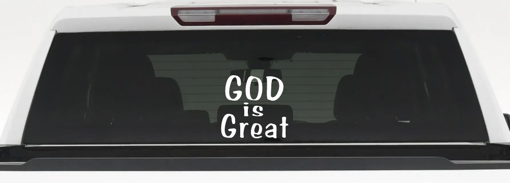 God Is Great Christian Car or Truck Window Decal Sticker