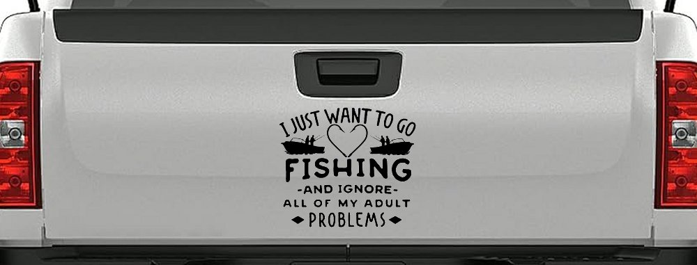 I Just Want To Go Fishing And Ignore My Adult Problems Fishing Car or Truck Window Decal Sticker
