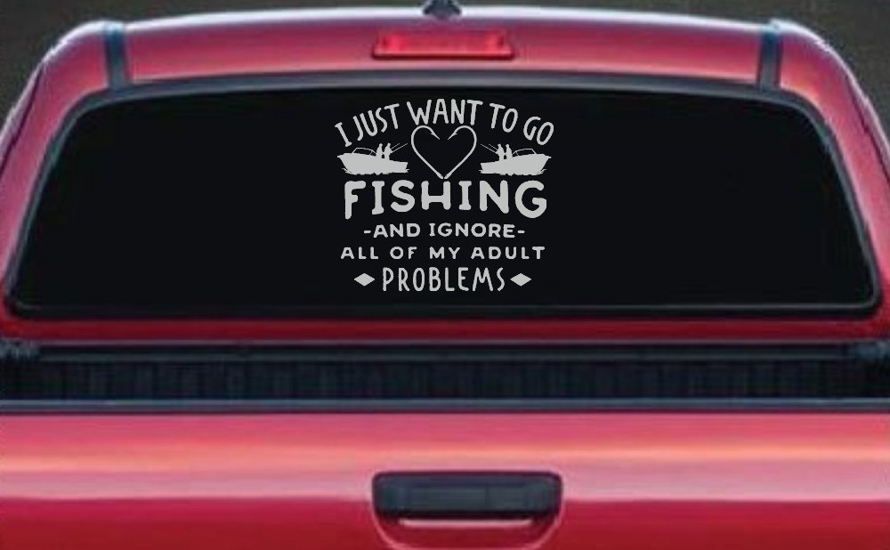 I Just Want To Go Fishing And Ignore My Adult Problems Fishing Car or Truck Window Decal Sticker (Light Gray)